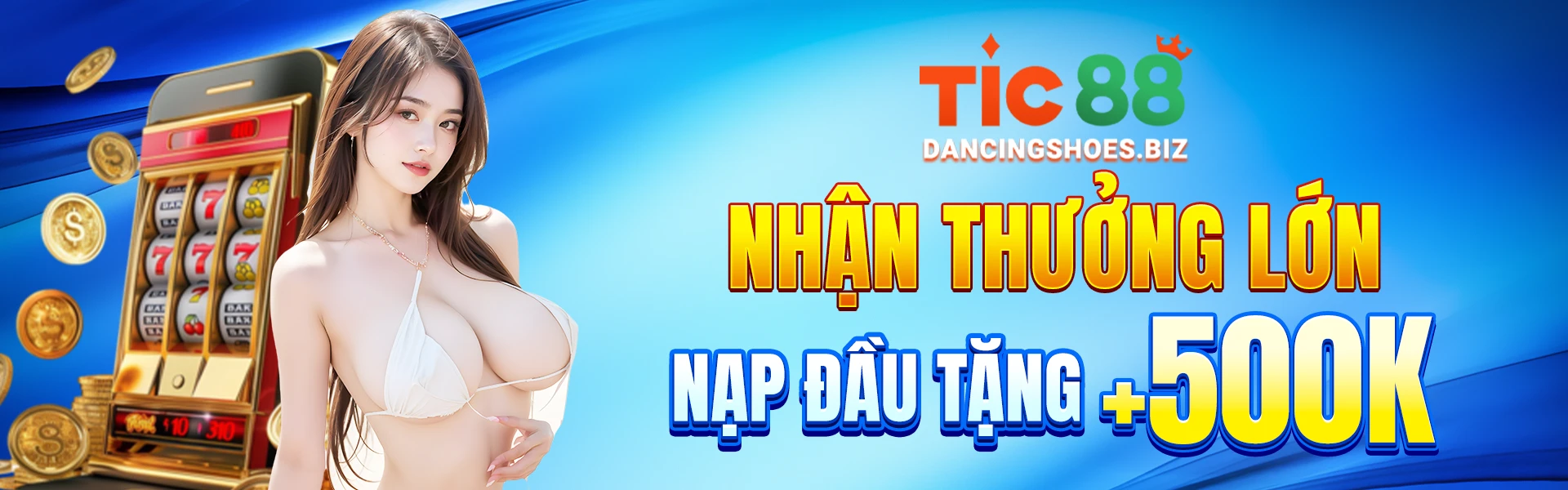 banner TIC88 Nhận thưởng lớn nạp đầu tặng 500k