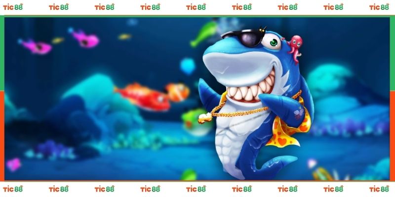 Sơ lược về bắn cá Tic88