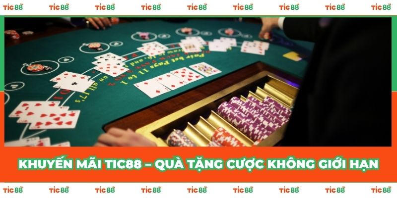 Khuyến mãi TIC88 – quà tặng cược không giới hạn